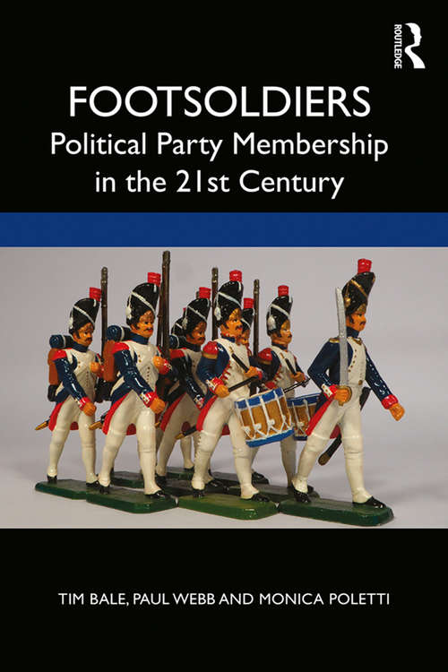 Footsoldiers: Political Party Membership in the 21st Century