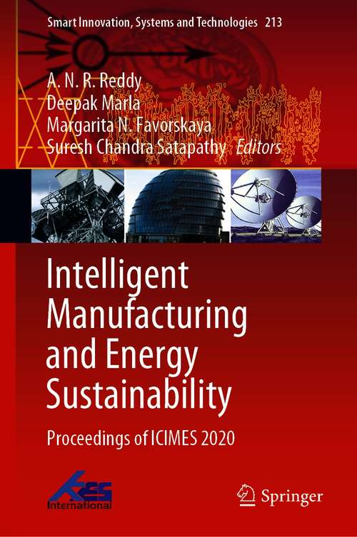 Intelligent Manufacturing and Energy Sustainability: Proceedings of ICIMES 2020 (Smart Innovation, Systems and Technologies #213)