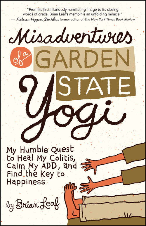 Book cover of Misadventures of a Garden State Yogi: My Humble Quest to Heal My Colitis, Calm My ADD, and Find the Key to Happiness