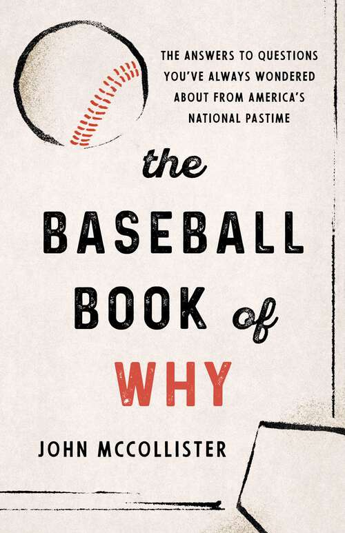 Book cover of The Baseball Book of Why: The Answers to Questions You've Always Wondered about from America's National Pastime