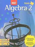 Holt Algebra 2 (Texas Edition)