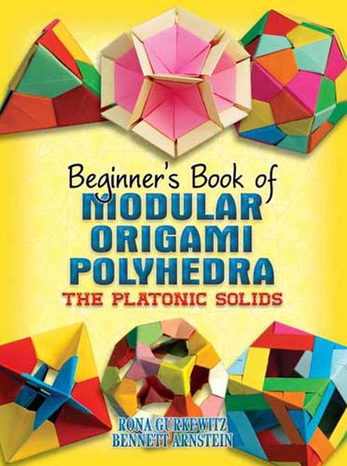 Book cover of Beginner's Book of Modular Origami Polyhedra: The Platonic Solids