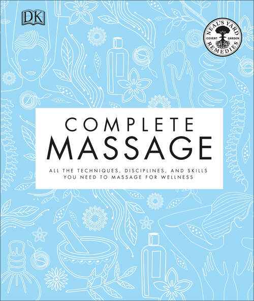 Book cover of Complete Massage: All the Techniques, Disciplines, and Skills you need to Massage for Wellness