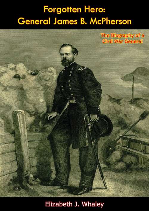 Book cover of Forgotten Hero: The Biography of a Civil War General