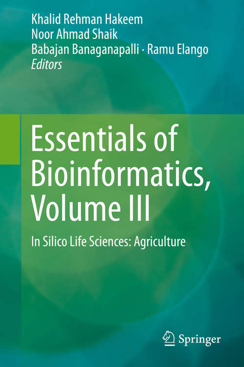 Essentials of Bioinformatics, Volume III: In Silico Life Sciences: Agriculture