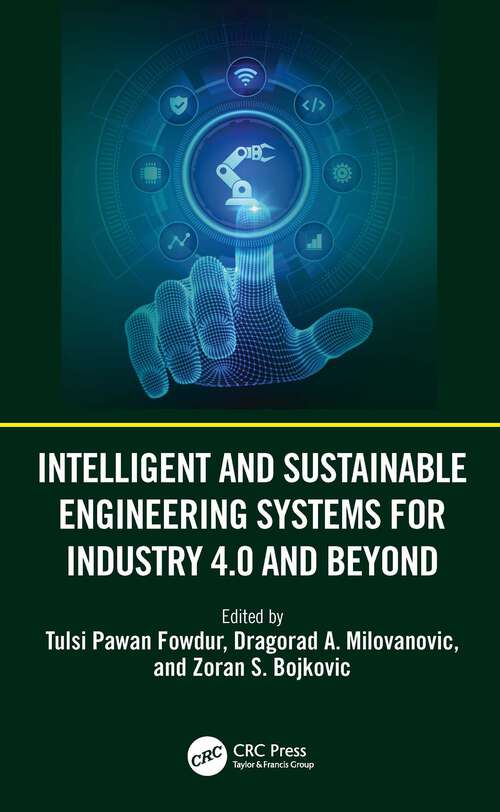 Book cover of Intelligent and Sustainable Engineering Systems for Industry 4.0 and Beyond (1)