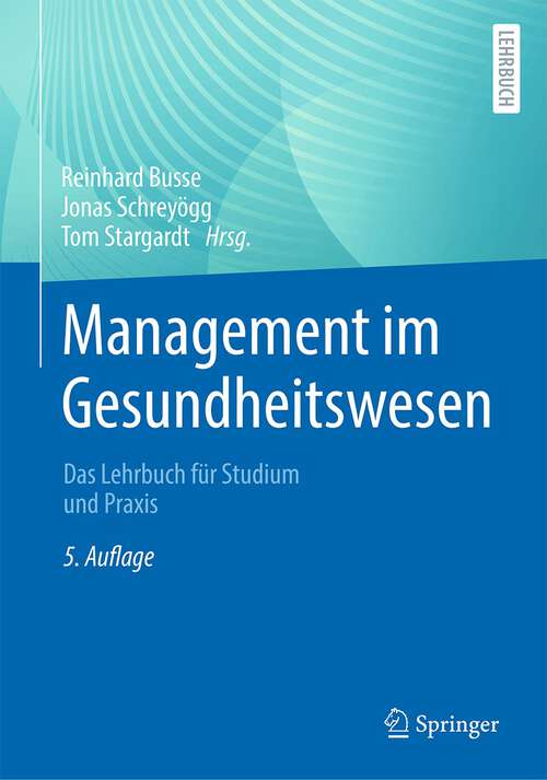 Management im Gesundheitswesen: Das Lehrbuch für Studium und Praxis