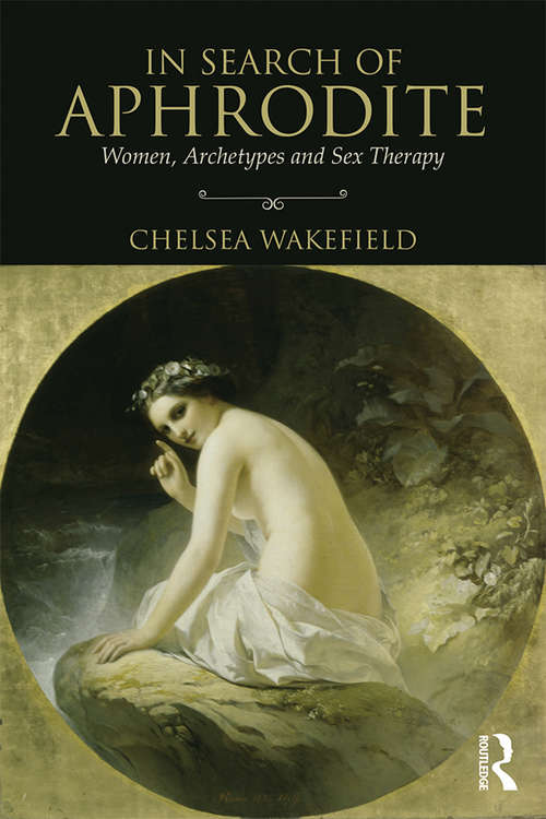 Book cover of In Search of Aphrodite: Women, Archetypes and Sex Therapy