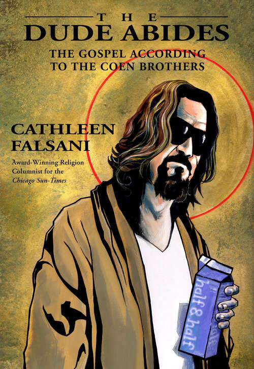 Book cover of The Dude Abides: The Gospel According to the Coen Brothers
