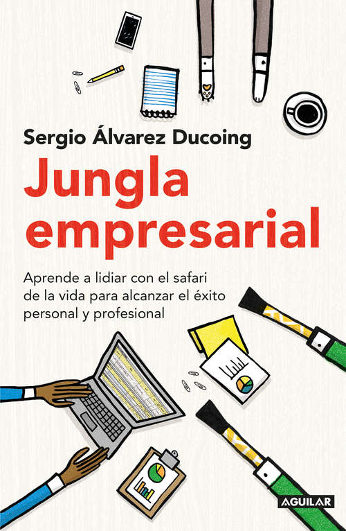 Book cover of Jungla empresarial: Aprende a lidiar con el safari de la vida para alcanzar el éxito