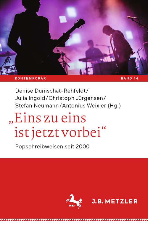 Book cover of „Eins zu eins ist jetzt vorbei“: Popschreibweisen seit 2000 (1. Aufl. 2023) (Kontemporär. Schriften zur deutschsprachigen Gegenwartsliteratur #14)
