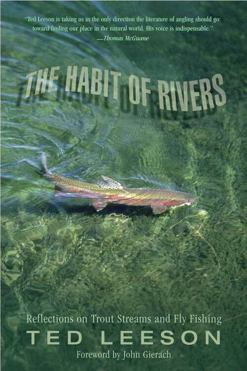 Book cover of Habit of Rivers: Reflections On Trout Streams And Fly Fishing