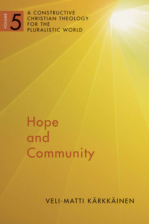 Book cover of Hope and Community: A Constructive Christian Theology for the Pluralistic World, vol. 5