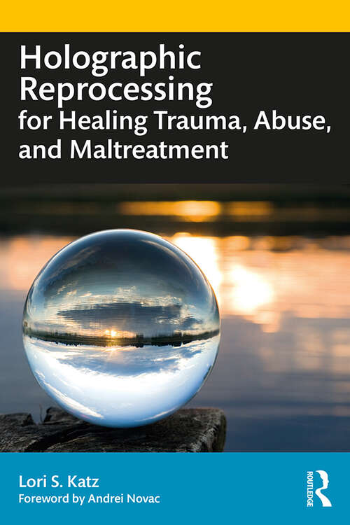Book cover of Holographic Reprocessing for Healing Trauma, Abuse, and Maltreatment