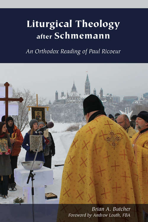 Book cover of Liturgical Theology after Schmemann: An Orthodox Reading of Paul Ricoeur (Orthodox Christianity and Contemporary Thought)