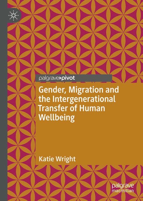 Gender, Migration and the Intergenerational Transfer of Human Wellbeing