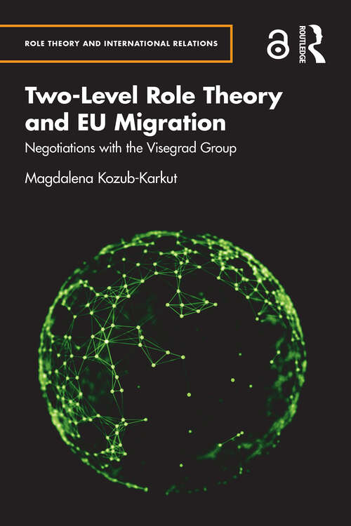 Book cover of Two-Level Role Theory and EU Migration: Negotiations with the Visegrad Group (1) (Role Theory and International Relations)