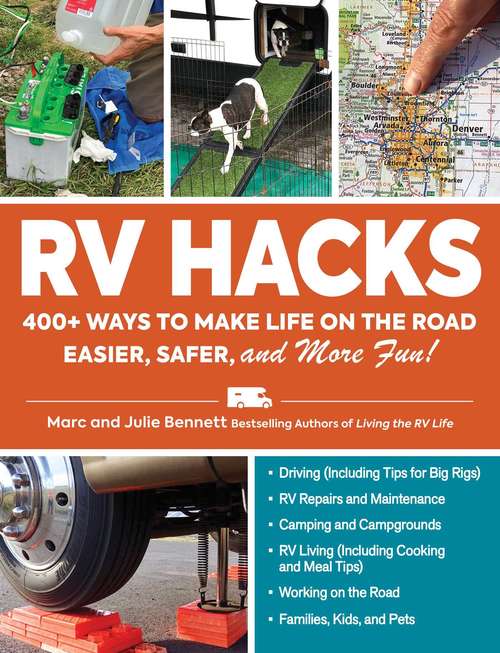 RV Hacks: 400+ Ways to Make Life on the Road Easier, Safer, and More Fun! (Hacks)
