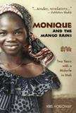 Monique and the Mango Rains: Two Years With A Midwife in Mali