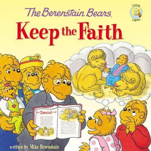 Book cover of The Berenstain Bears Keep the Faith (Berenstain Bears/Living Lights: A Faith Story)