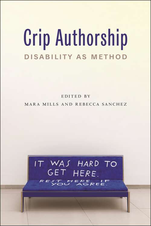Book cover of Crip Authorship: Disability as Method