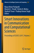 Smart Innovations in Communication and Computational Sciences: Proceedings of ICSICCS 2017, Volume 2 (Advances in Intelligent Systems and Computing #670)