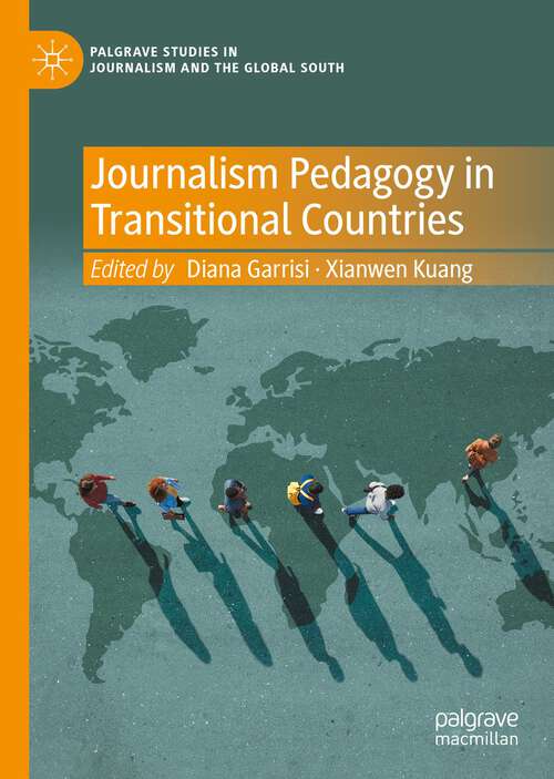 Book cover of Journalism Pedagogy in Transitional Countries (1st ed. 2022) (Palgrave Studies in Journalism and the Global South)