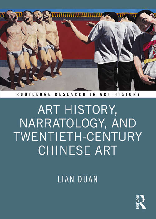 Book cover of Art History, Narratology, and Twentieth-Century Chinese Art (Routledge Research in Art History)