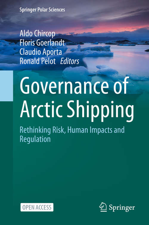 Book cover of Governance of Arctic Shipping: Rethinking Risk, Human Impacts and Regulation (1st ed. 2020) (Springer Polar Sciences)