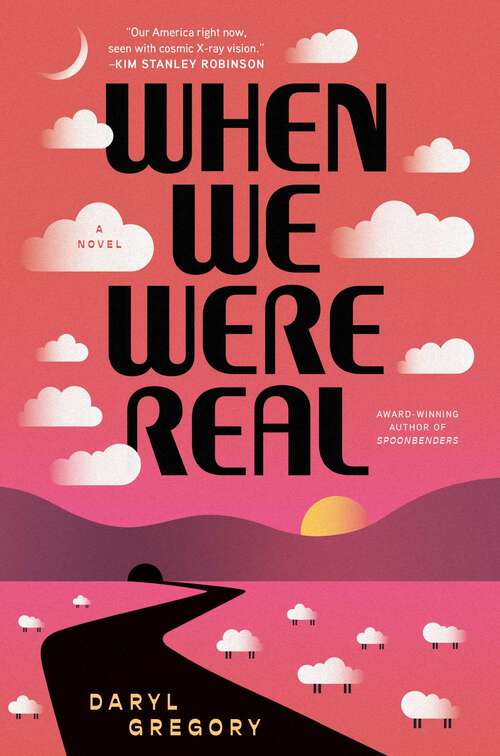 Book cover of When We Were Real: A Novel