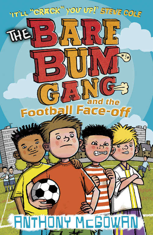Book cover of The Bare Bum Gang and the Football Face-Off (The Bare Bum Gang #1)