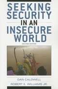 Seeking Security In An Insecure World