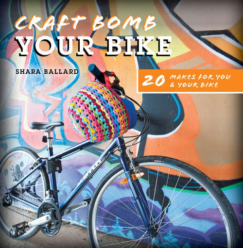 Book cover of Craft Bomb Your Bike