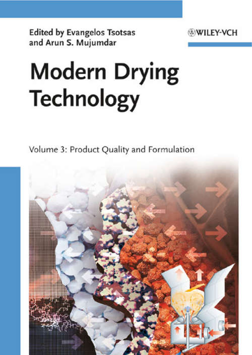 Modern Drying Technology, Volume 3: Product Quality and Formulation (Modern Drying Technology)