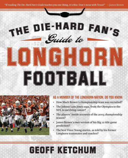 Book cover of The Die-Hard Fan's Guide to Longhorn Football