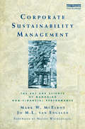 Corporate Sustainability Management: The Art and Science of Managing Non-Financial Performance