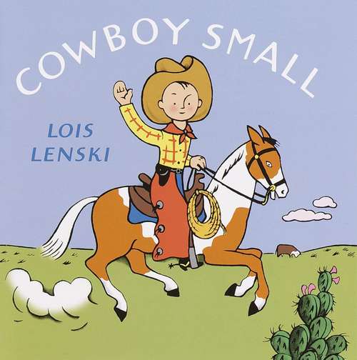 Book cover of Cowboy Small (Lois Lenski Books)