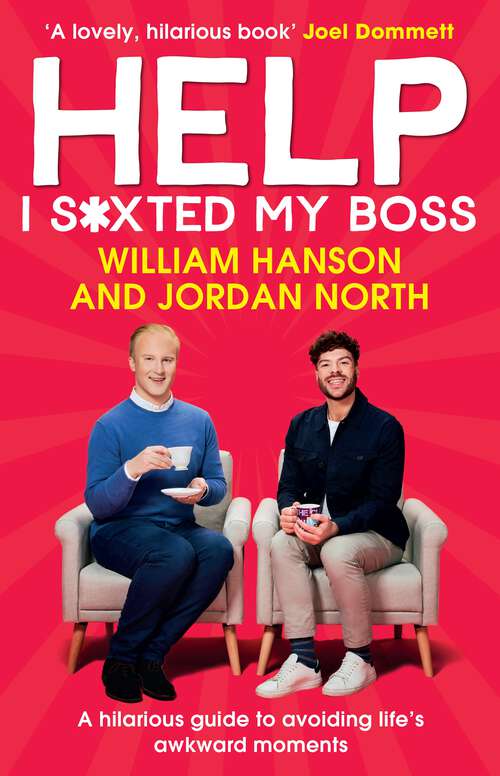 Book cover of Help I S*xted My Boss: The Sunday Times Bestselling Guide to Avoiding Life’s Awkward Moments