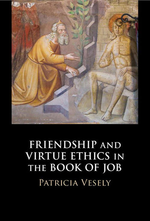 Book cover of Friendship and Virtue Ethics in the Book of Job