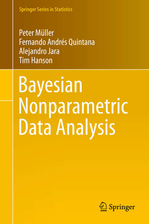 Bayesian Nonparametric Data Analysis (Springer Series in Statistics)