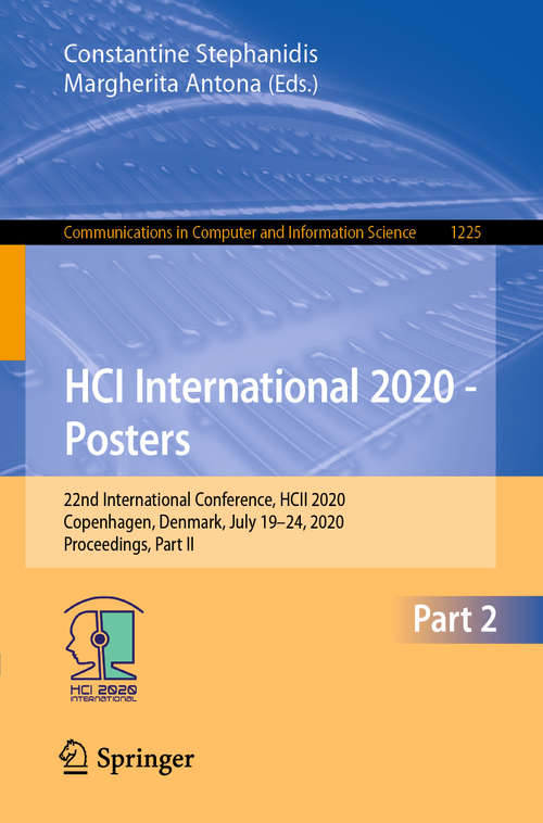 HCI International 2020 - Posters: 22nd International Conference, HCII 2020, Copenhagen, Denmark, July 19–24, 2020, Proceedings, Part II (Communications in Computer and Information Science #1225)