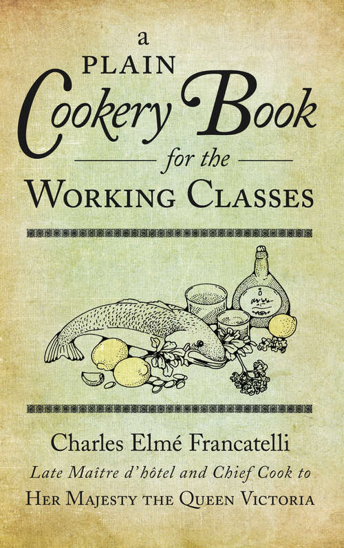Book cover of A Plain Cookery Book for the Working Classes