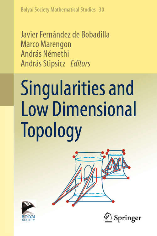 Book cover of Singularities and Low Dimensional Topology (2024) (Bolyai Society Mathematical Studies #30)