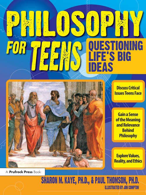 Philosophy for Teens: Questioning Life's Big Ideas (Grades 7-12)