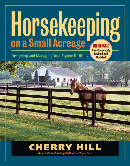 Book cover of Horsekeeping on a Small Acreage: Designing and Managing Your Equine Facilities (2)
