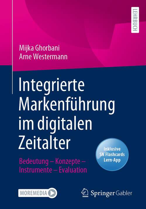 Book cover of Integrierte Markenführung im digitalen Zeitalter: Bedeutung – Konzepte – Instrumente – Evaluation (1. Aufl. 2023)
