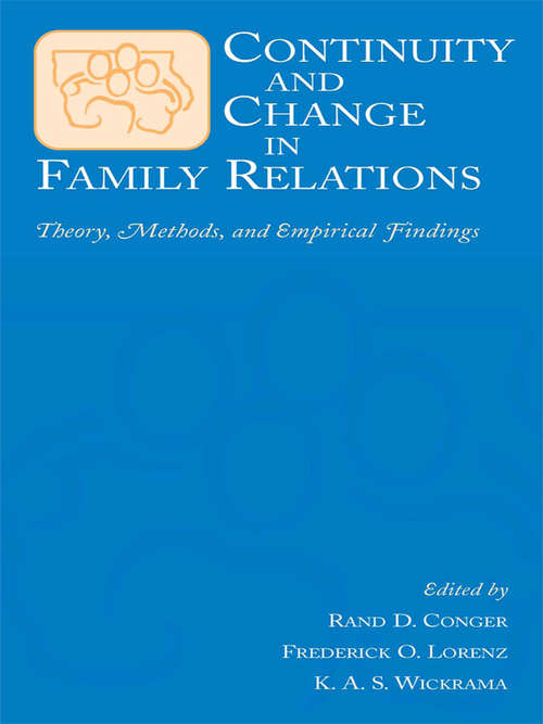 Continuity and Change in Family Relations: Theory, Methods and Empirical Findings (Advances in Family Research Series)