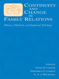 Continuity and Change in Family Relations: Theory, Methods and Empirical Findings (Advances in Family Research Series)