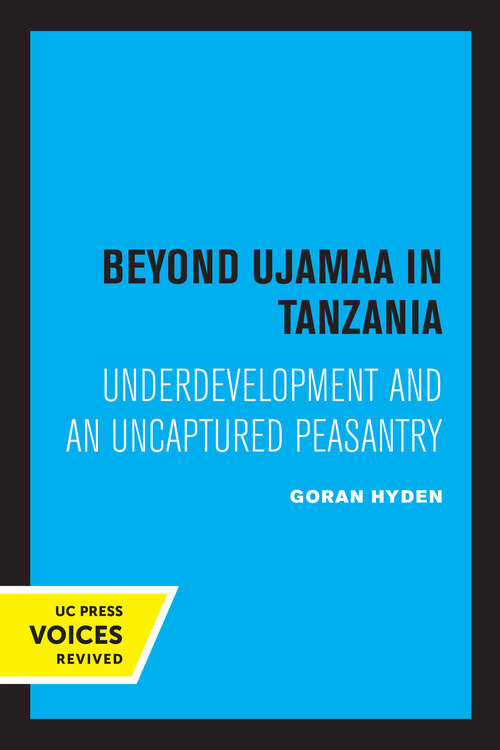 Book cover of Beyond Ujamaa in Tanzania: Underdevelopment and an Uncaptured Peasantry