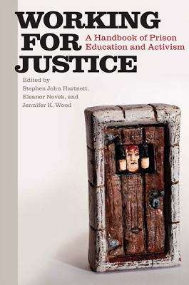 Working for Justice: A Handbook of Prison Education and Activism